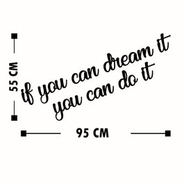 Wallity If You Can Dream It You Can Do It Escultura de pared